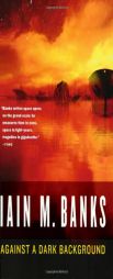 Against a Dark Background by Iain M. Banks Paperback Book