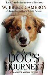 Dog's Journey Movie Tie-In (A Dog's Purpose) by W. Bruce Cameron Paperback Book
