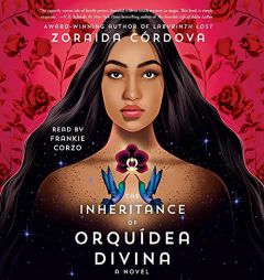 The Inheritance of Orquídea Divina: A Novel by Zoraida Cordova Paperback Book