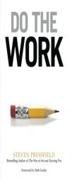 Do the Work: Overcome Resistance and Get Out of Your Own Way by Steven Pressfield Paperback Book