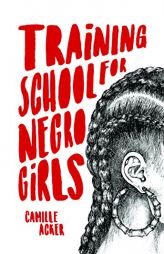 Training School for Negro Girls by Camille Acker Paperback Book