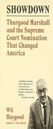 Showdown: Thurgood Marshall and the Supreme Court Nomination That Changed America by Wil Haygood Paperback Book