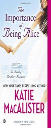 The Importance of Being Alice: An Ainsley Brothers Romance by Katie MacAlister Paperback Book