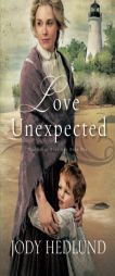Love Unexpected by Jody Hedlund Paperback Book