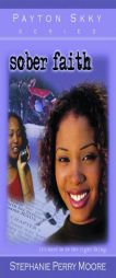 Sober Faith (Payton Skky Series, 2) by Stephanie Perry-Moore Paperback Book