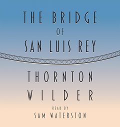 The Bridge of San Luis Rey by Thornton Wilder Paperback Book
