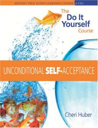Unconditional Self Acceptance: The Do It Yourself Course by Cheri Huber Paperback Book
