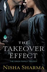 The Takeover Effect: The Singh Family Trilogy by Nisha Sharma Paperback Book