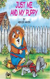 Just Me and My Puppy (A Little Critter Book) by Mercer Mayer Paperback Book