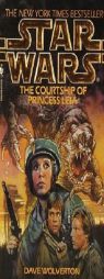The Courtship of Princess Leia (Star Wars) by Dave Wolverton Paperback Book