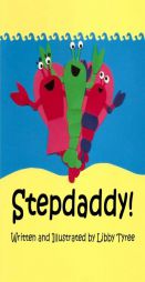 Stepdaddy! by Libby Tyree Paperback Book
