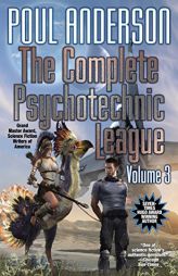 The Complete Psychotechnic League, Vol. 3 by Poul Anderson Paperback Book