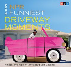 NPR More Funniest Driveway Moments: Radio Stories that Won't Let You Go by Robert Krulwich Paperback Book