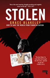 Stolen: How Finance Destroyed the Economy and Corrupted Our Politics by Grace Blakeley Paperback Book
