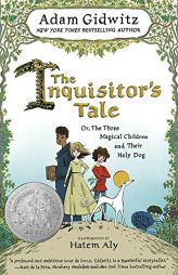 The Inquisitor's Tale: Or, The Three Magical Children and Their Holy Dog by Adam Gidwitz Paperback Book
