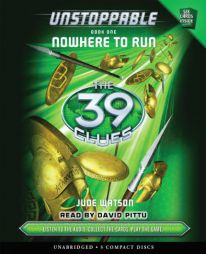 The 39 Clues: Unstoppable: Nowhere to Run - Audio by Jude Watson Paperback Book