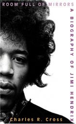 Room Full of Mirrors: A Biography of Jimi Hendrix by Charles R. Cross Paperback Book