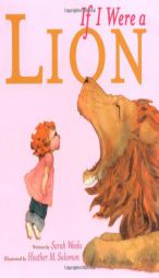 If I Were a Lion by Sarah Weeks Paperback Book
