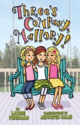 Three's Company, Mallory! by Laurie Friedman Paperback Book