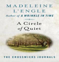 A Circle of Quiet (The Crosswicks Journals) by Madeleine L'Engle Paperback Book