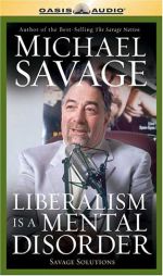 Liberalism Is A Mental Disorder: Savage Solutions by Michael Savage Paperback Book
