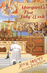 Margaret's First Holy Week (The Pope's Cat) by Jon M. Sweeney Paperback Book