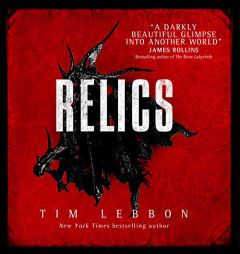 Relics: The Relics Trilogy, book 1 by Tim Lebbon Paperback Book