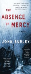 The Absence of Mercy by John Burley Paperback Book
