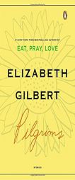 Pilgrims by Elizabeth Gilbert Paperback Book