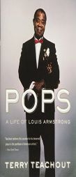 Pops: A Life of Louis Armstrong by Terry Teachout Paperback Book
