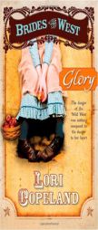 Glory (Brides of the West #4) by Lori Copeland Paperback Book