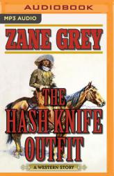 The Hash Knife Outfit: A Western Story by Zane Grey Paperback Book