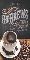 HeBrews A Better Blend by Leah Adams Paperback Book