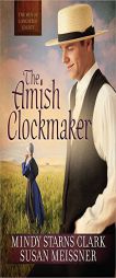 The Amish Clockmaker by Mindy Starns Clark Paperback Book