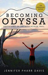 Becoming Odyssa: Adventures on the Appalachian Trail by Jennifer Pharr Davis Paperback Book