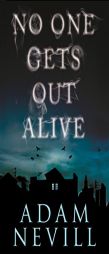 No One Gets Out Alive: A Novel by Adam Nevill Paperback Book
