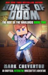 The Bones of Doom: The Rise of the Warlords Book Two: An Unofficial Interactive Minecrafter’s Adventure by Mark Cheverton Paperback Book