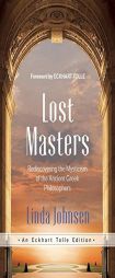 Lost Masters: Rediscovering the Mysticism of the Ancient Greek Philosophers by Linda Johnsen Paperback Book
