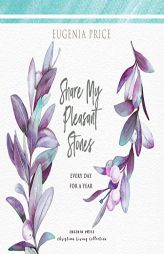Share My Pleasant Stones: Every Day for a Year by Eugenia Price Paperback Book
