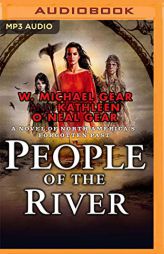 People of the River (North America's Forgotten Past) by W. Michael Gear Paperback Book