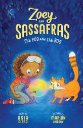 The Pod and The Bog (Zoey and Sassafras) by Asia Citro Paperback Book
