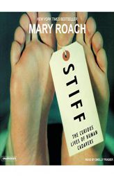 Stiff: The Curious Lives of Human Cadavers by Mary Roach Paperback Book