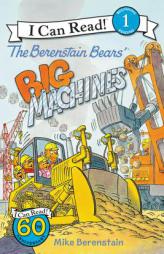 The Berenstain Bears' Big Machines (I Can Read Level 1) by Mike Berenstain Paperback Book