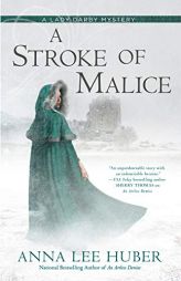 A Stroke of Malice by Anna Lee Huber Paperback Book
