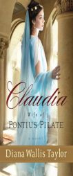 Claudia, Wife of Pontius Pilate by Diana Wallis Taylor Paperback Book
