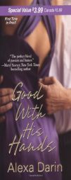 Good With His Hands by Alexa Darin Paperback Book