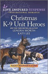 Christmas K-9 Unit Heroes (Rocky Mountain K-9 Unit) by Lenora Worth Paperback Book