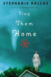 Sing Them Home by Stephanie Kallos Paperback Book