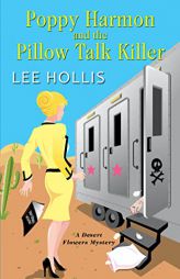 Poppy Harmon and the Pillow Talk Killer (A Desert Flowers Mystery) by Lee Hollis Paperback Book