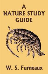 A Nature Study Guide (Yesterday's Classics) by W. S. Furneaux Paperback Book